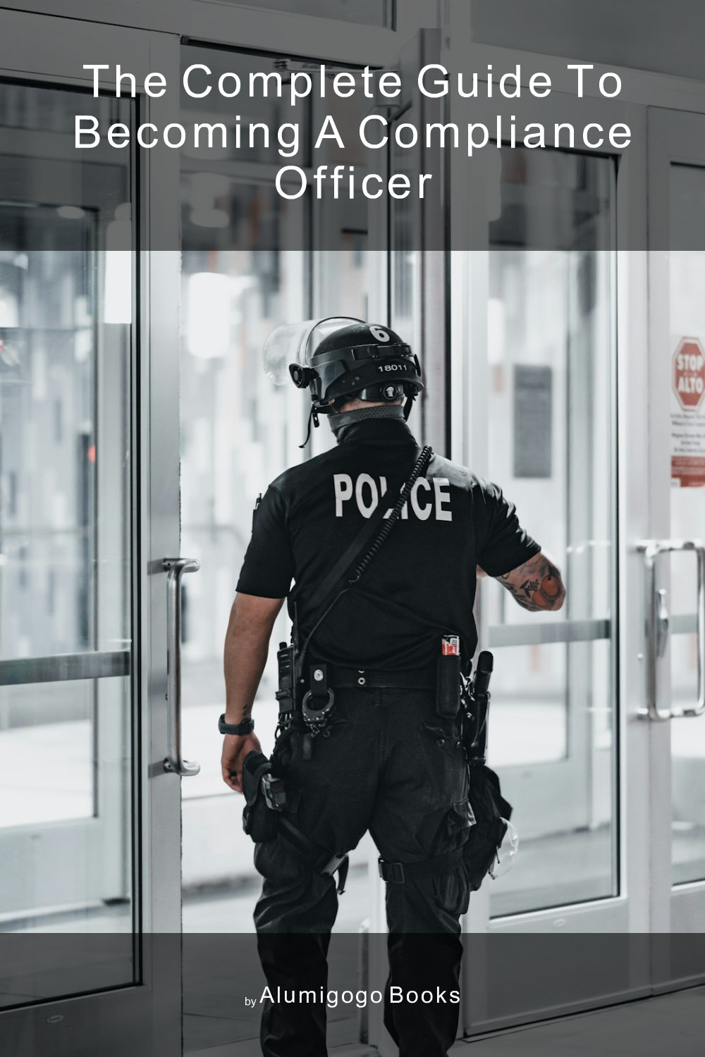 Cover of The Complete Guide to Becoming A Compliance Officer
