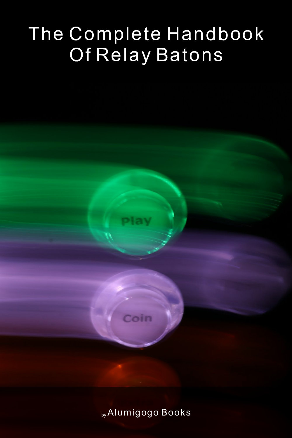 Cover of The Complete Handbook of Relay Batons