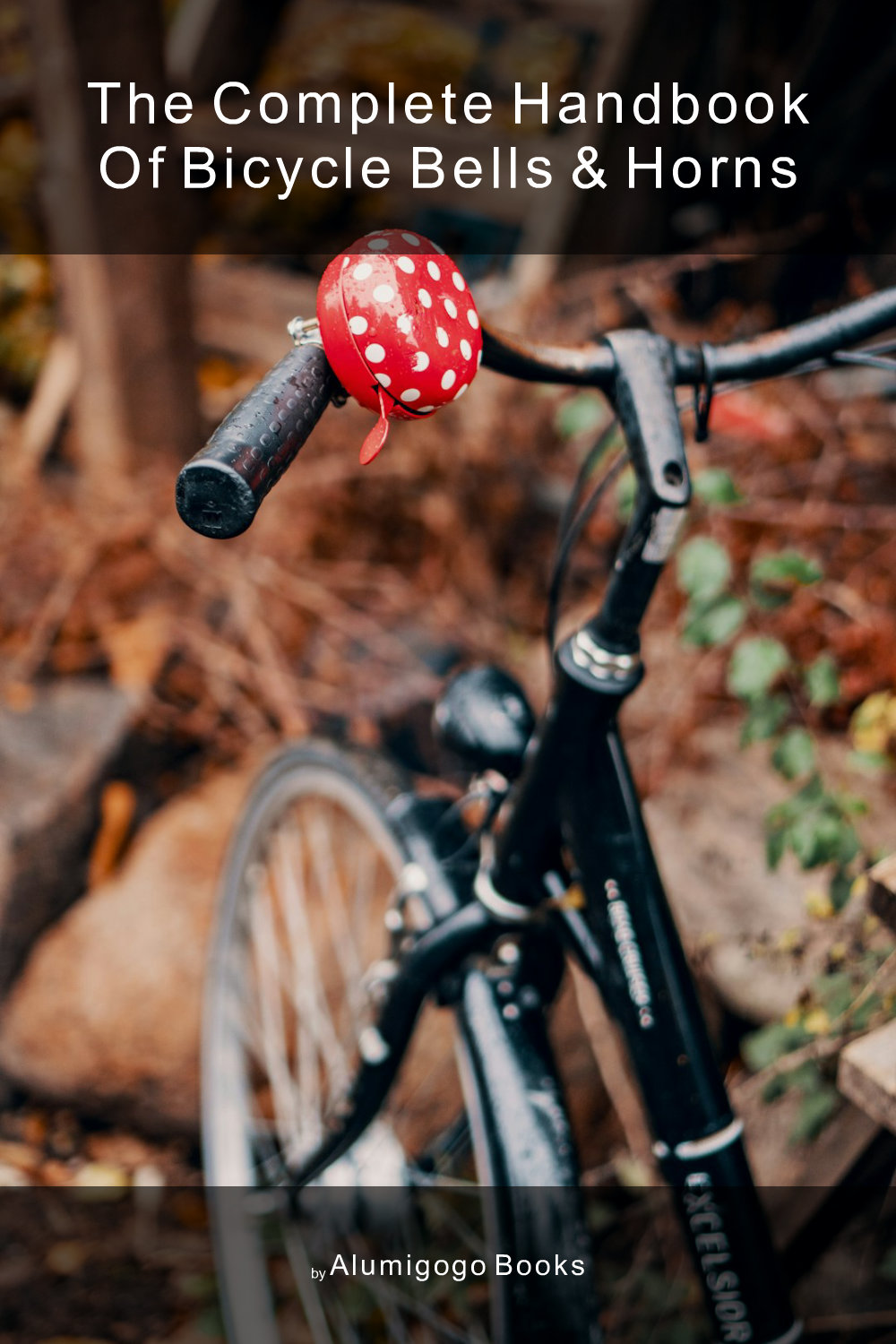 Cover of The Complete Handbook of Bicycle Bells & Horns