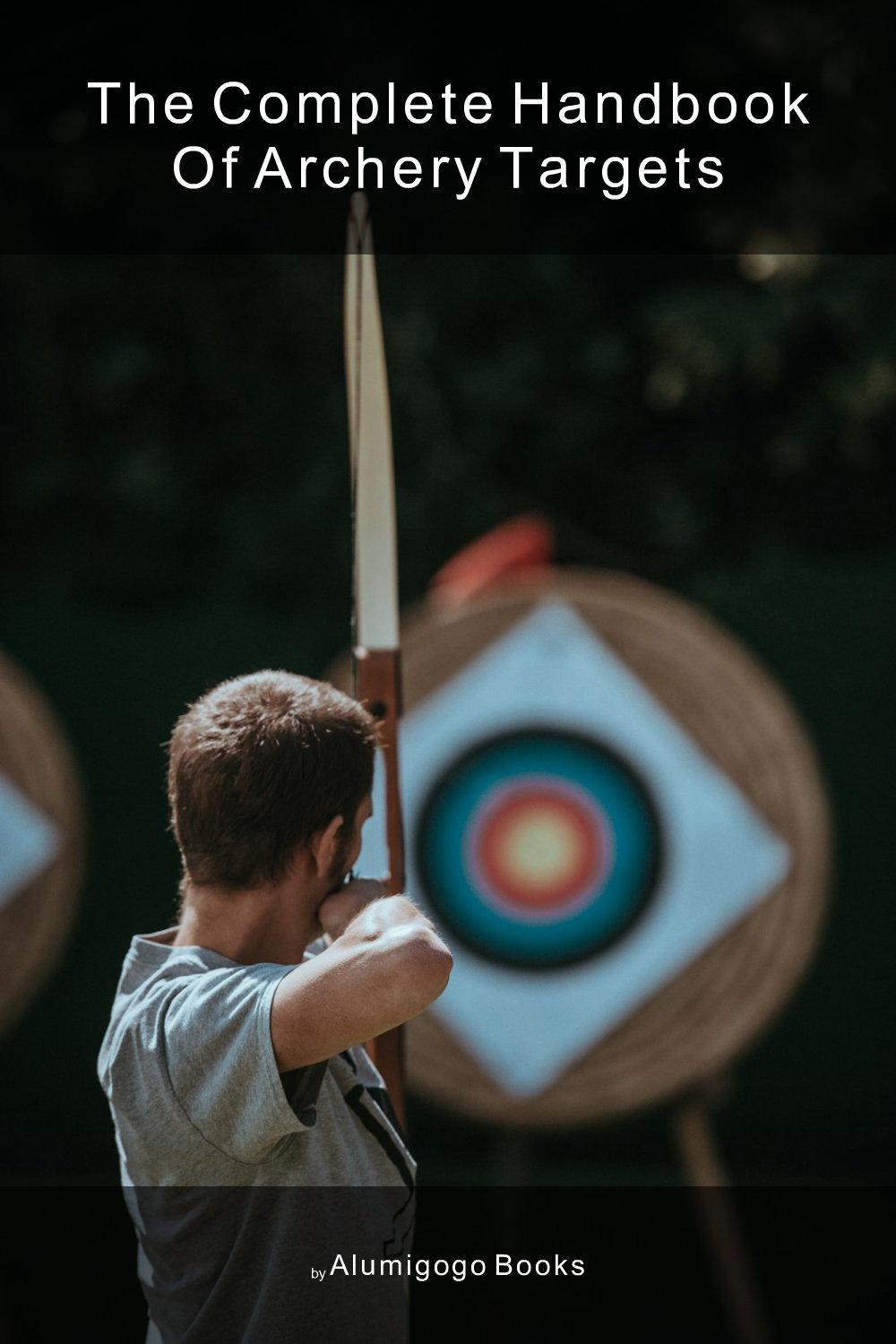 Cover of The Complete Handbook of Archery Targets