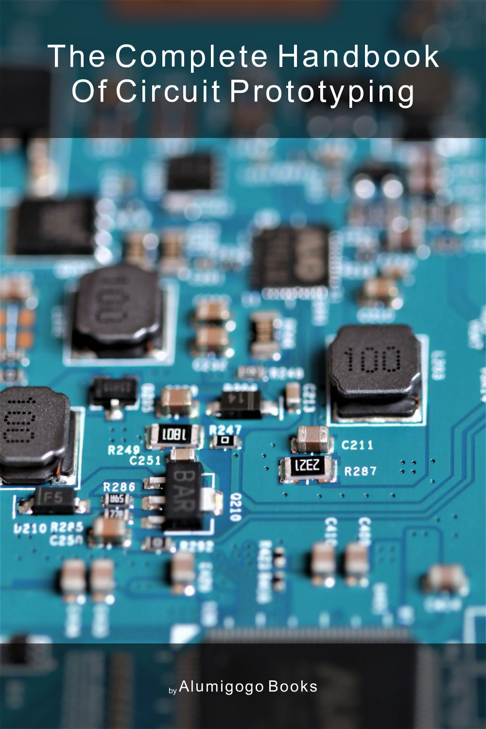 Cover of The Complete Handbook of Circuit Prototyping