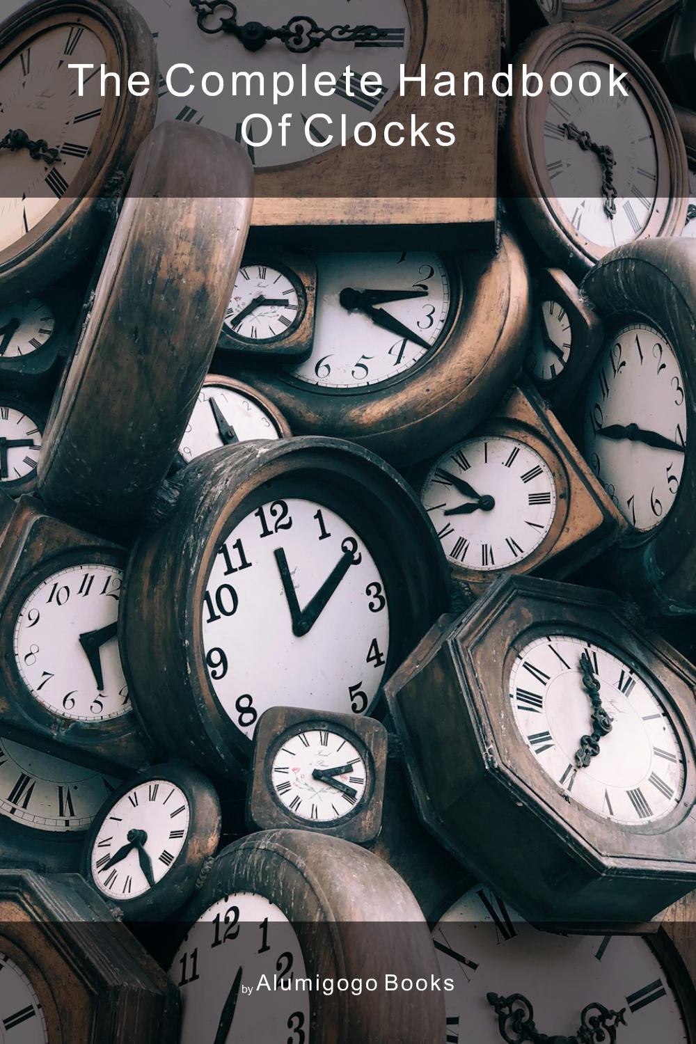 Cover of The Complete Handbook of Clocks