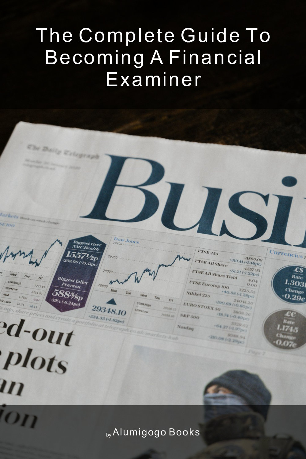 Cover of The Complete Guide to Becoming A Financial Examiner