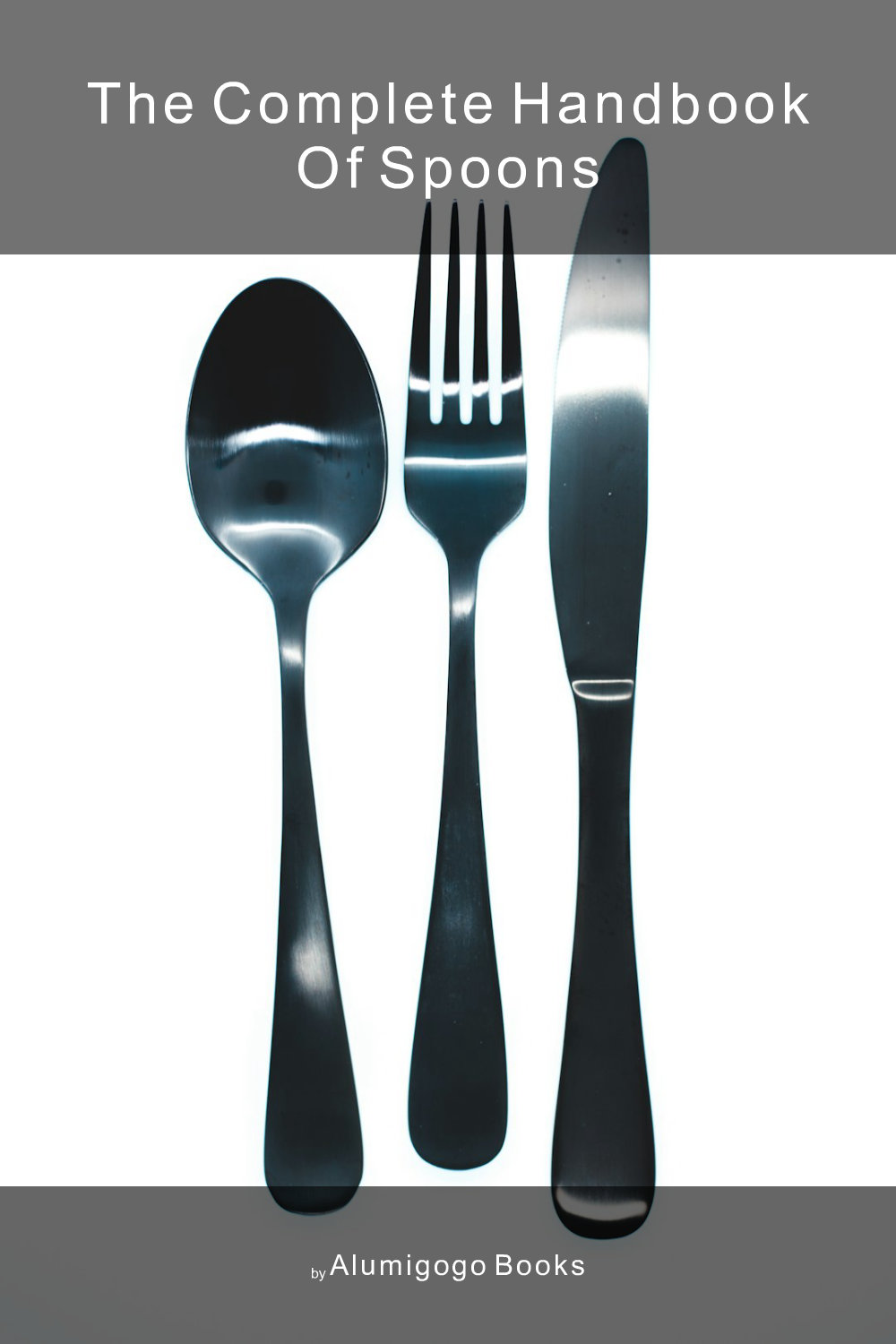 Cover of The Complete Handbook of Spoons