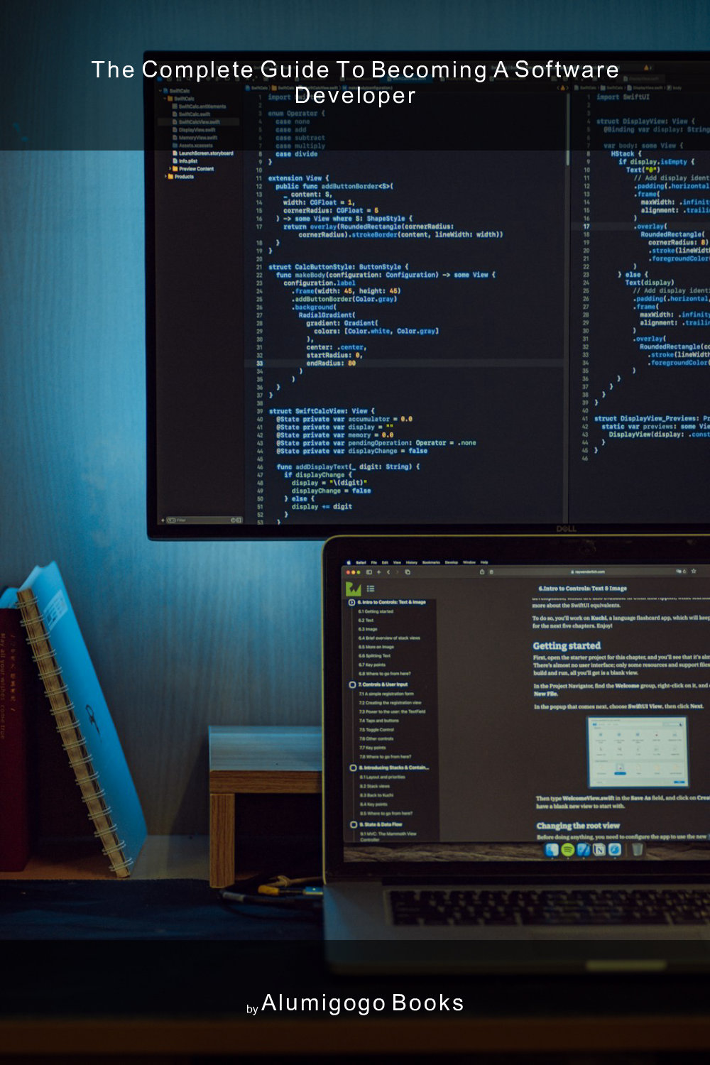 Cover of The Complete Guide to Becoming A Software Developer