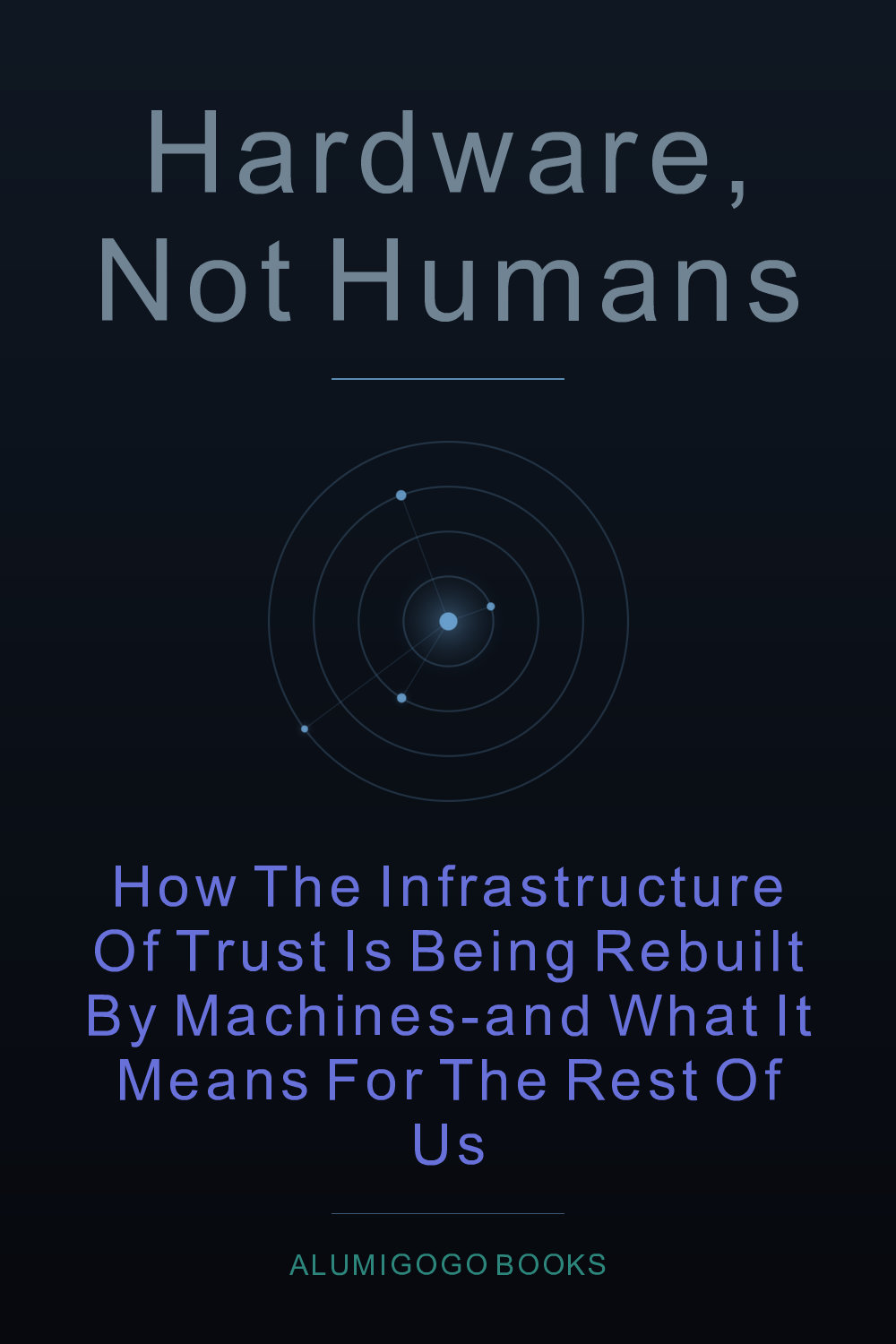 Cover of Hardware, Not Humans