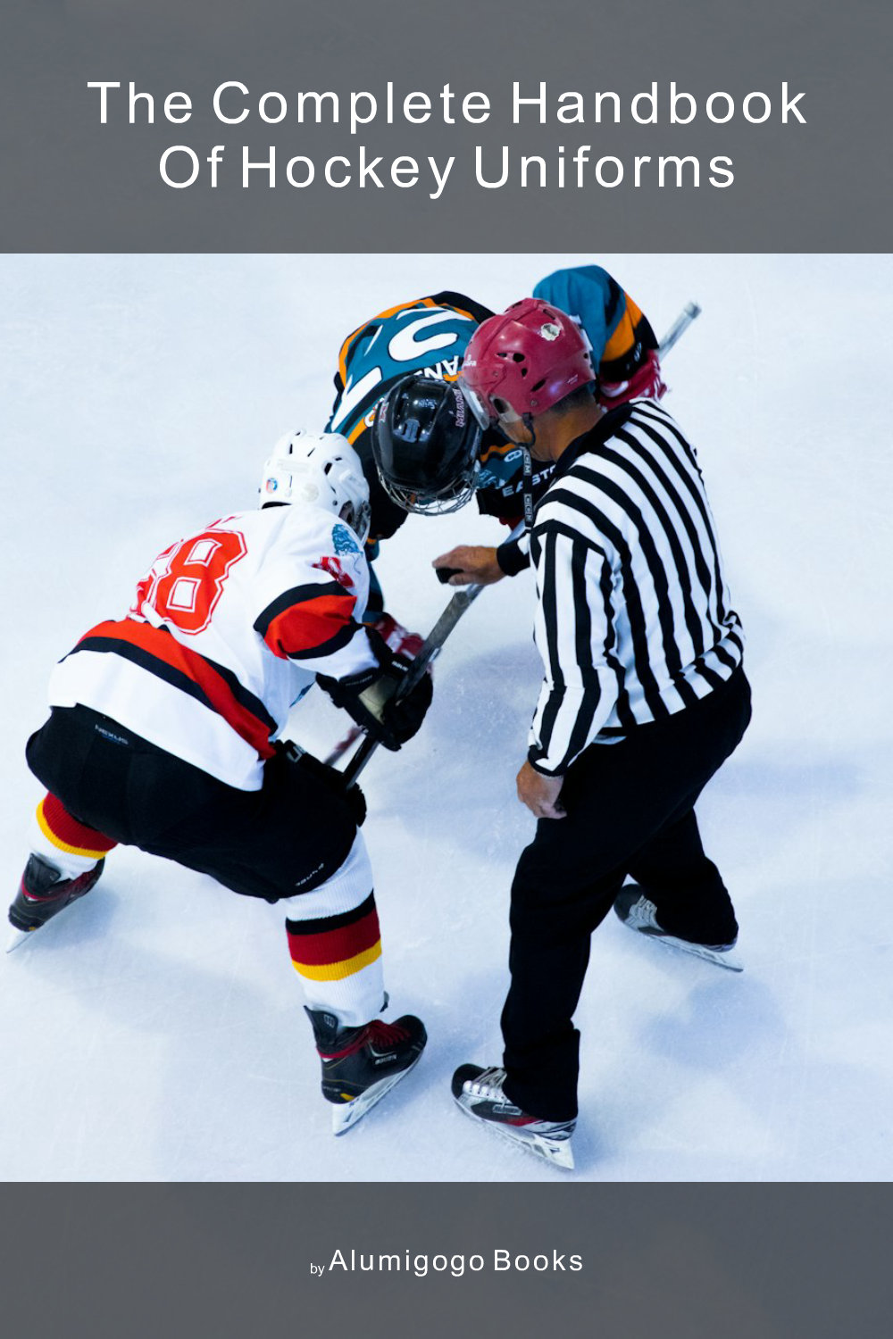 Cover of The Complete Handbook of Hockey Uniforms