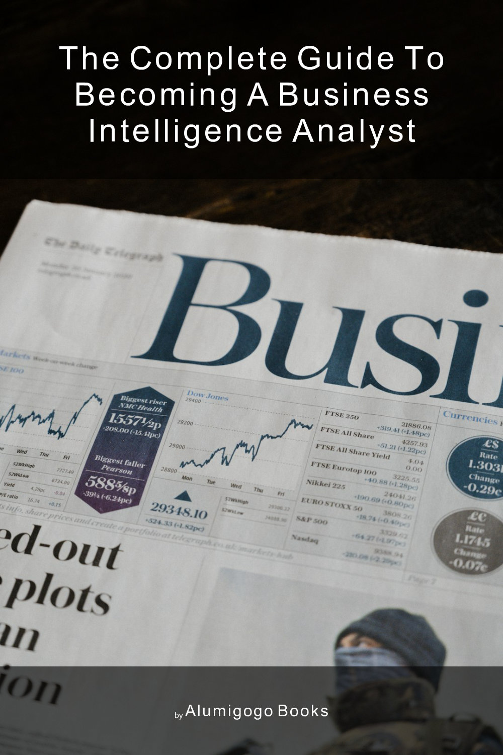 Cover of The Complete Guide to Becoming A Business Intelligence Analyst