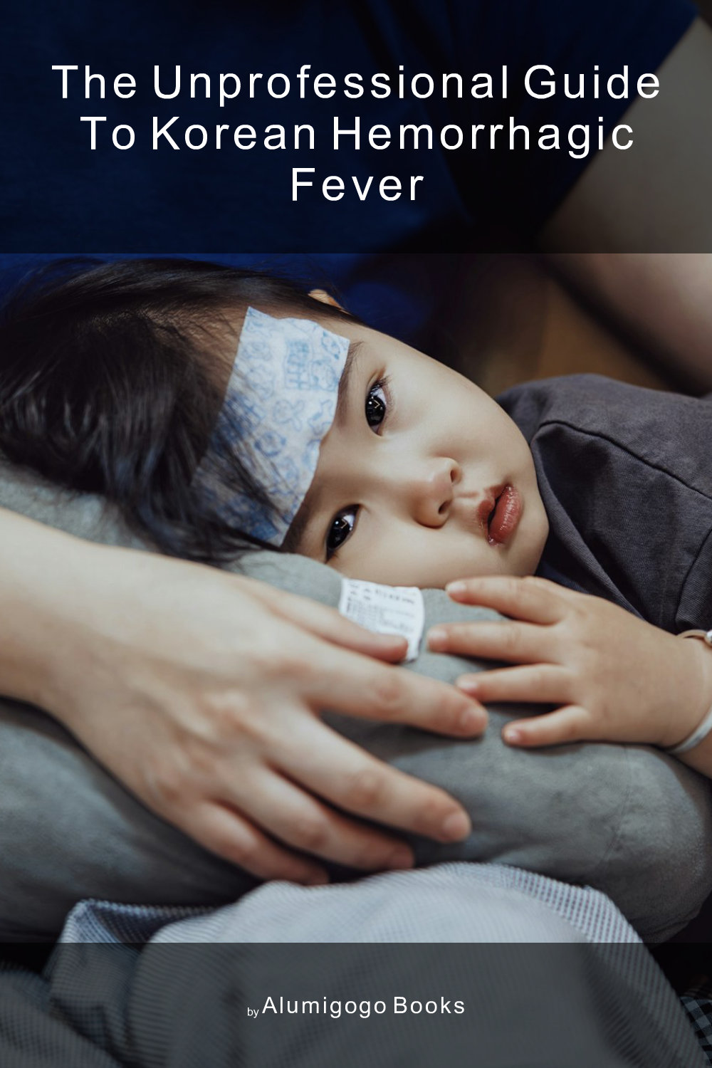 Cover of The Unprofessional Guide to Korean hemorrhagic fever