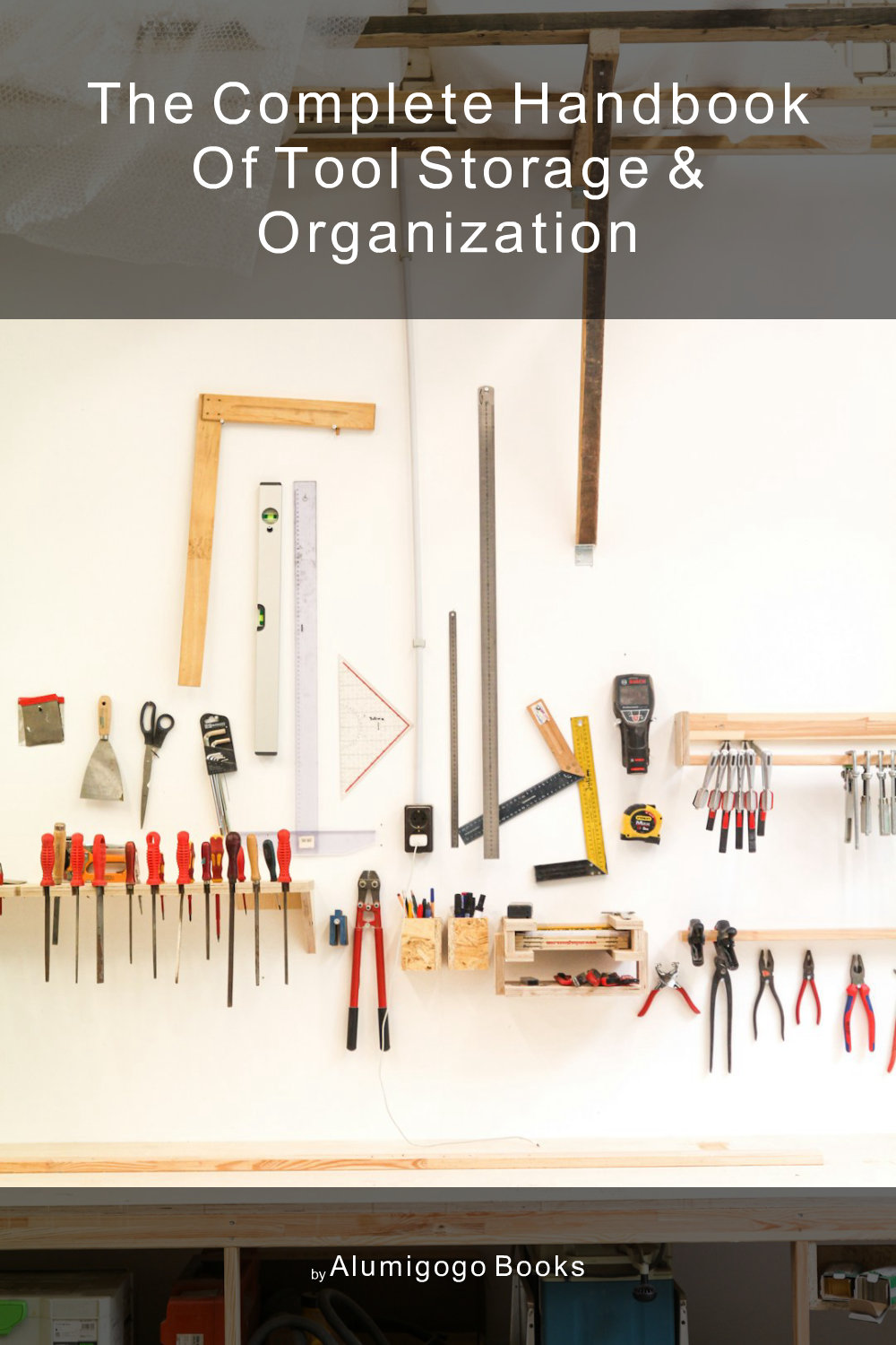 Cover of The Complete Handbook of Tool Storage & Organization