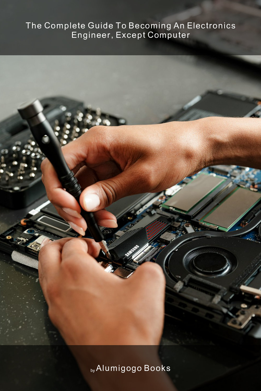 Cover of The Complete Guide to Becoming An Electronics Engineer, Except Computer