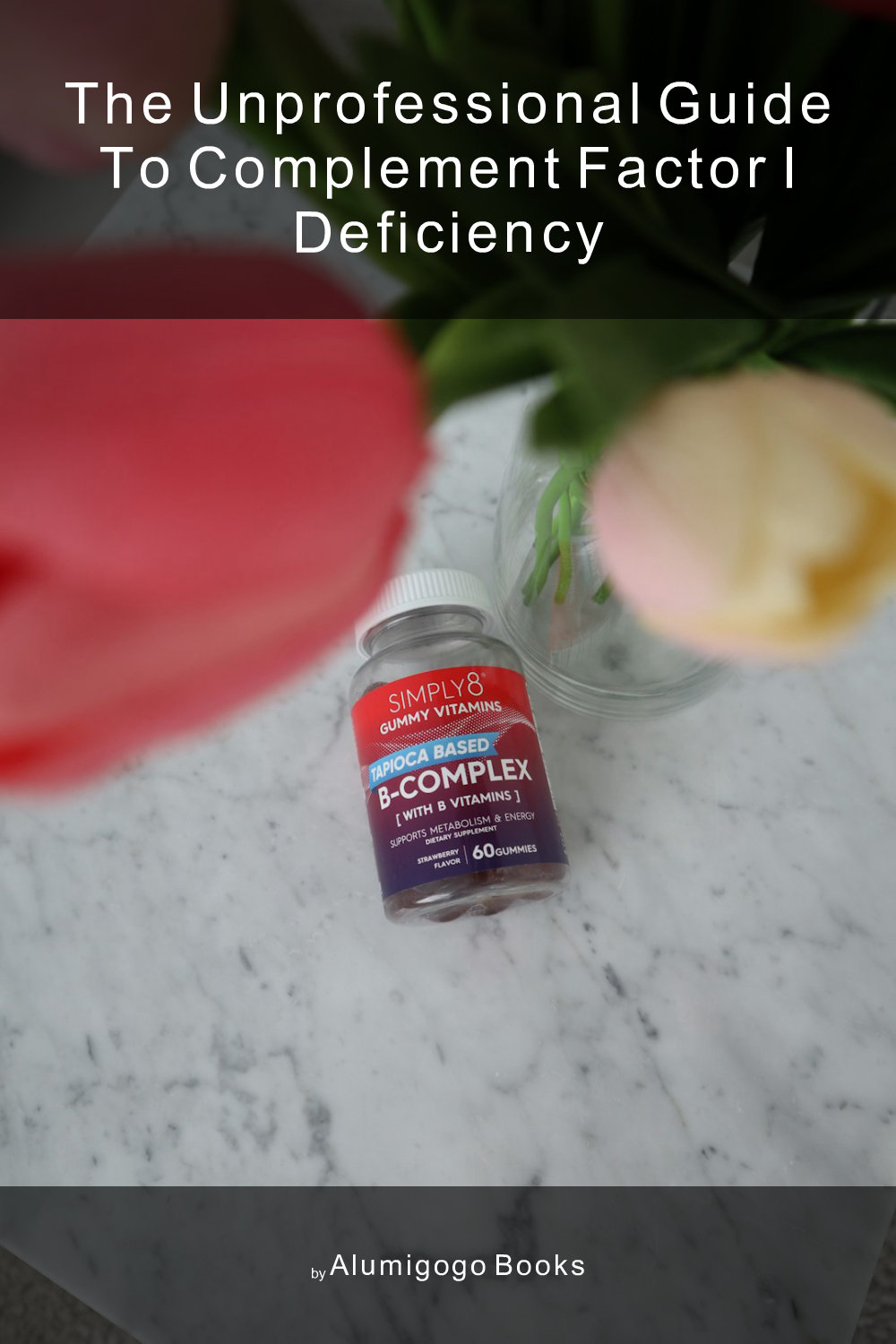 Cover of The Unprofessional Guide to complement factor I deficiency