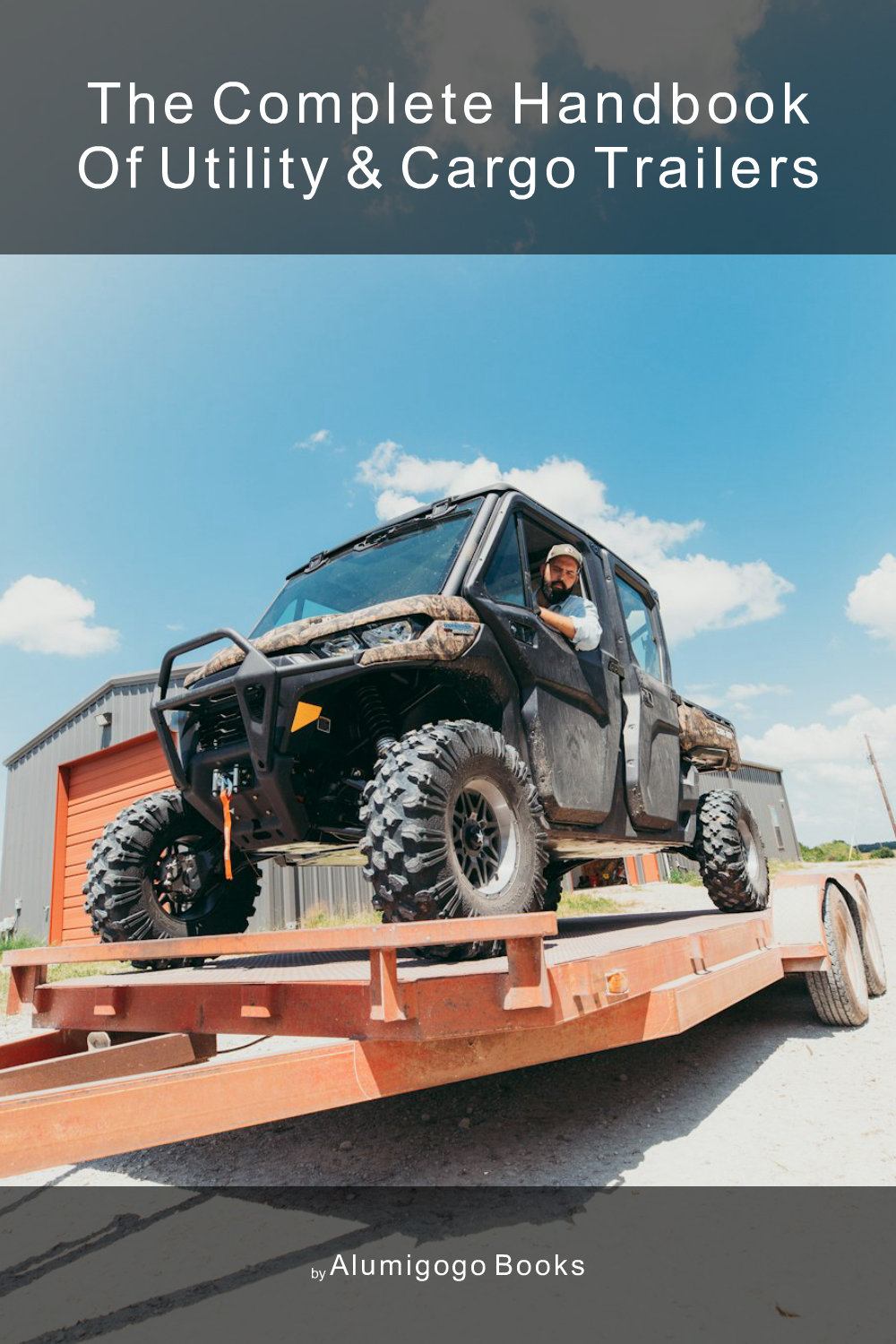 Cover of The Complete Handbook of Utility & Cargo Trailers