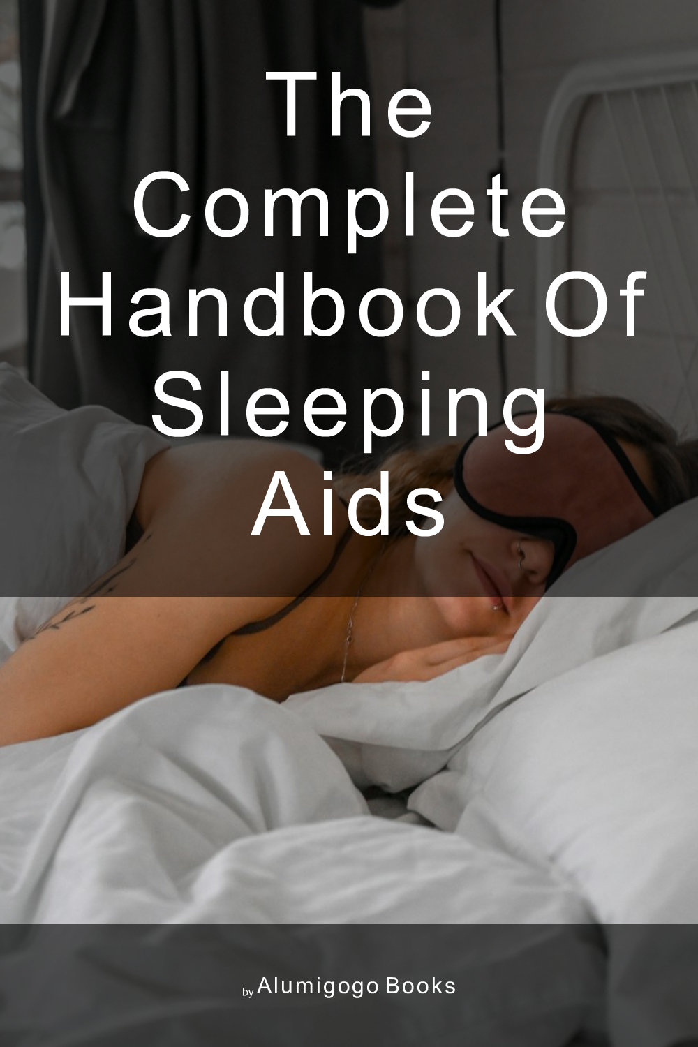 Cover of The Complete Handbook of Sleeping Aids
