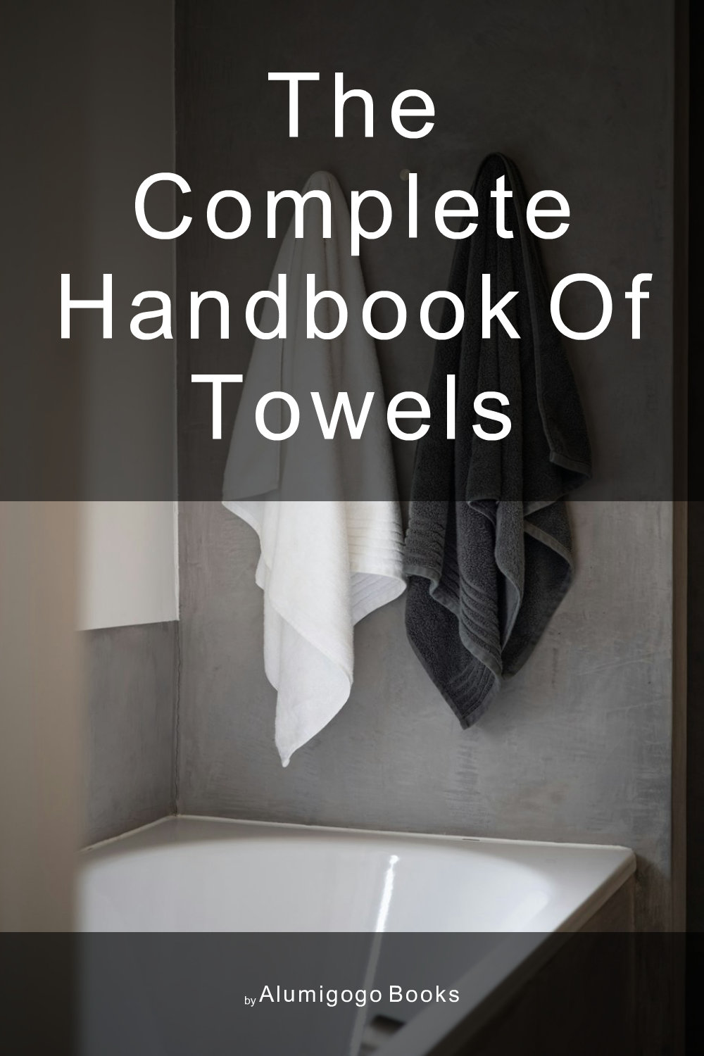Cover of The Complete Handbook of Towels
