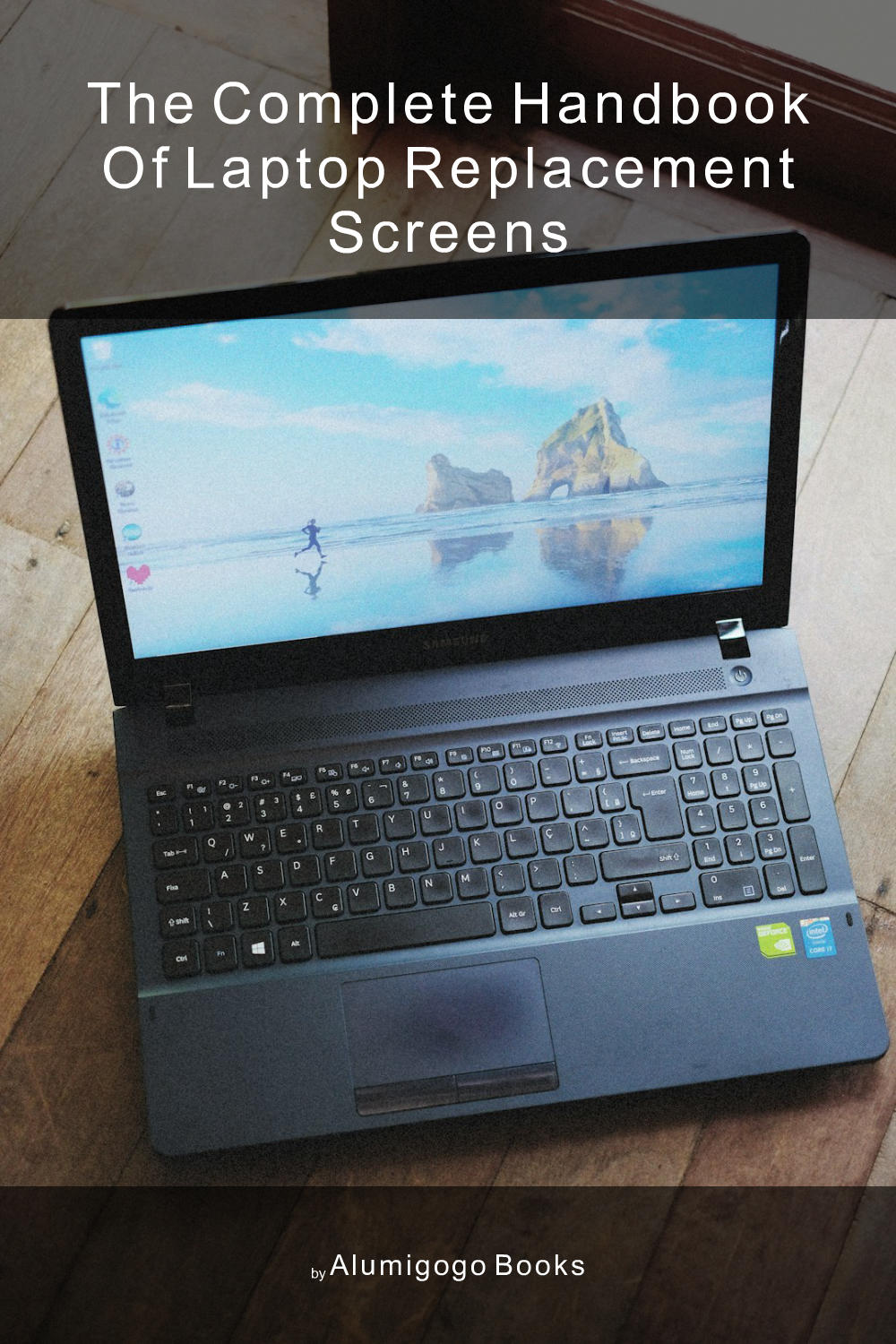 Cover of The Complete Handbook of Laptop Replacement Screens