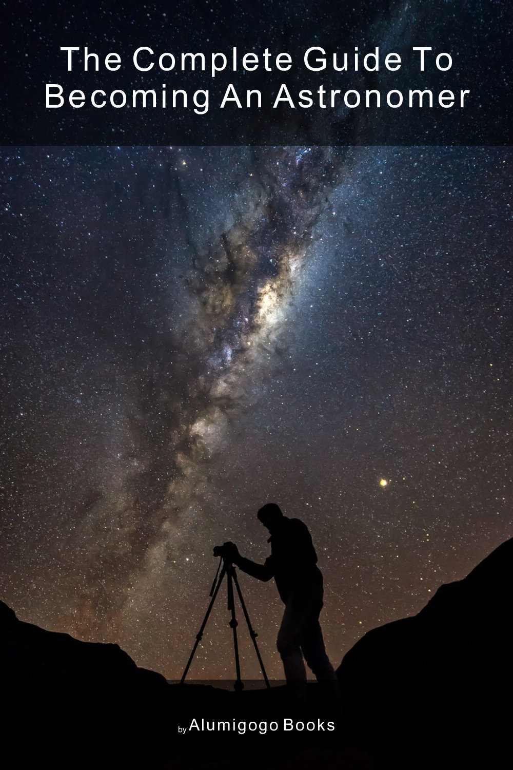Cover of The Complete Guide to Becoming An Astronomer