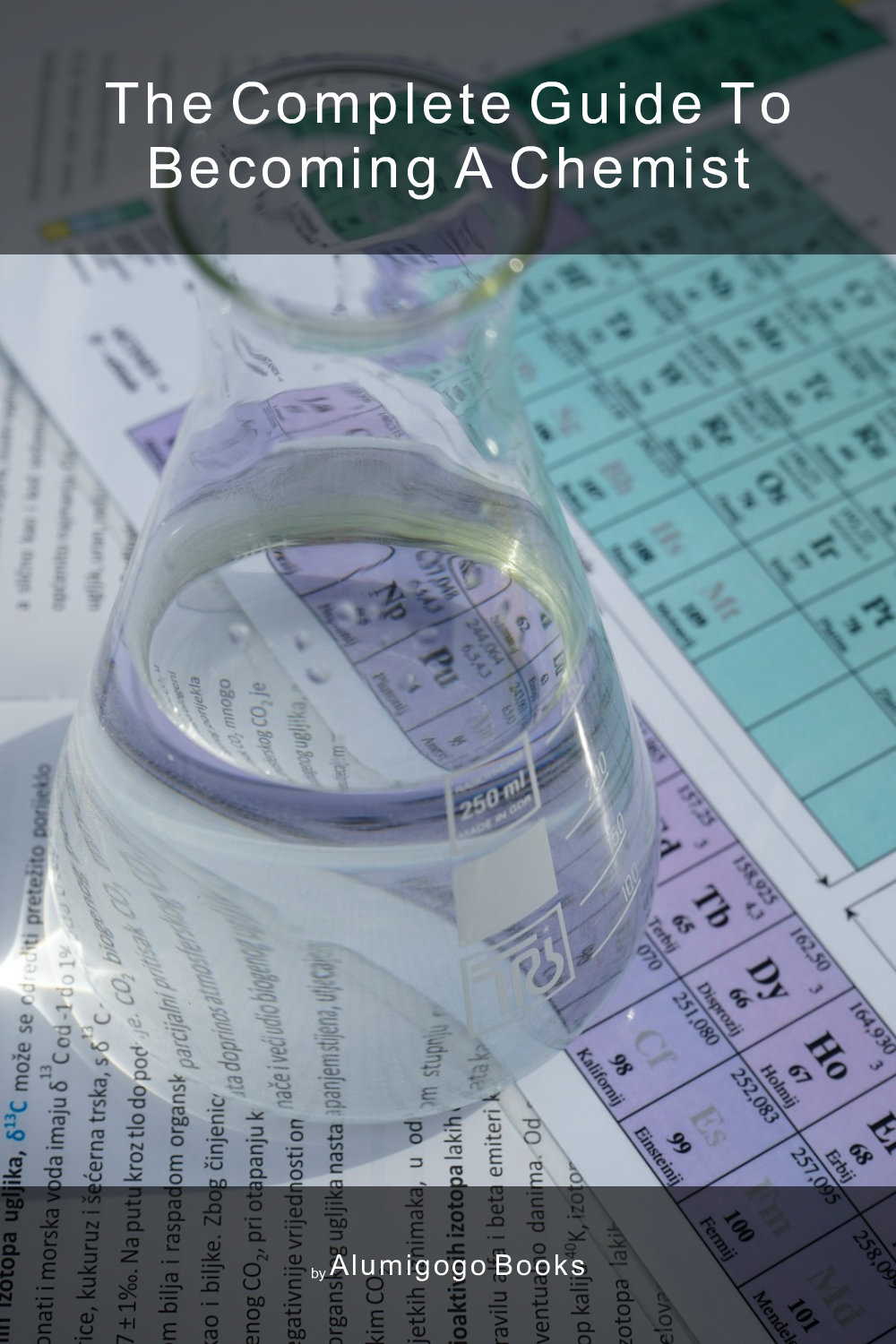 Cover of The Complete Guide to Becoming A Chemist