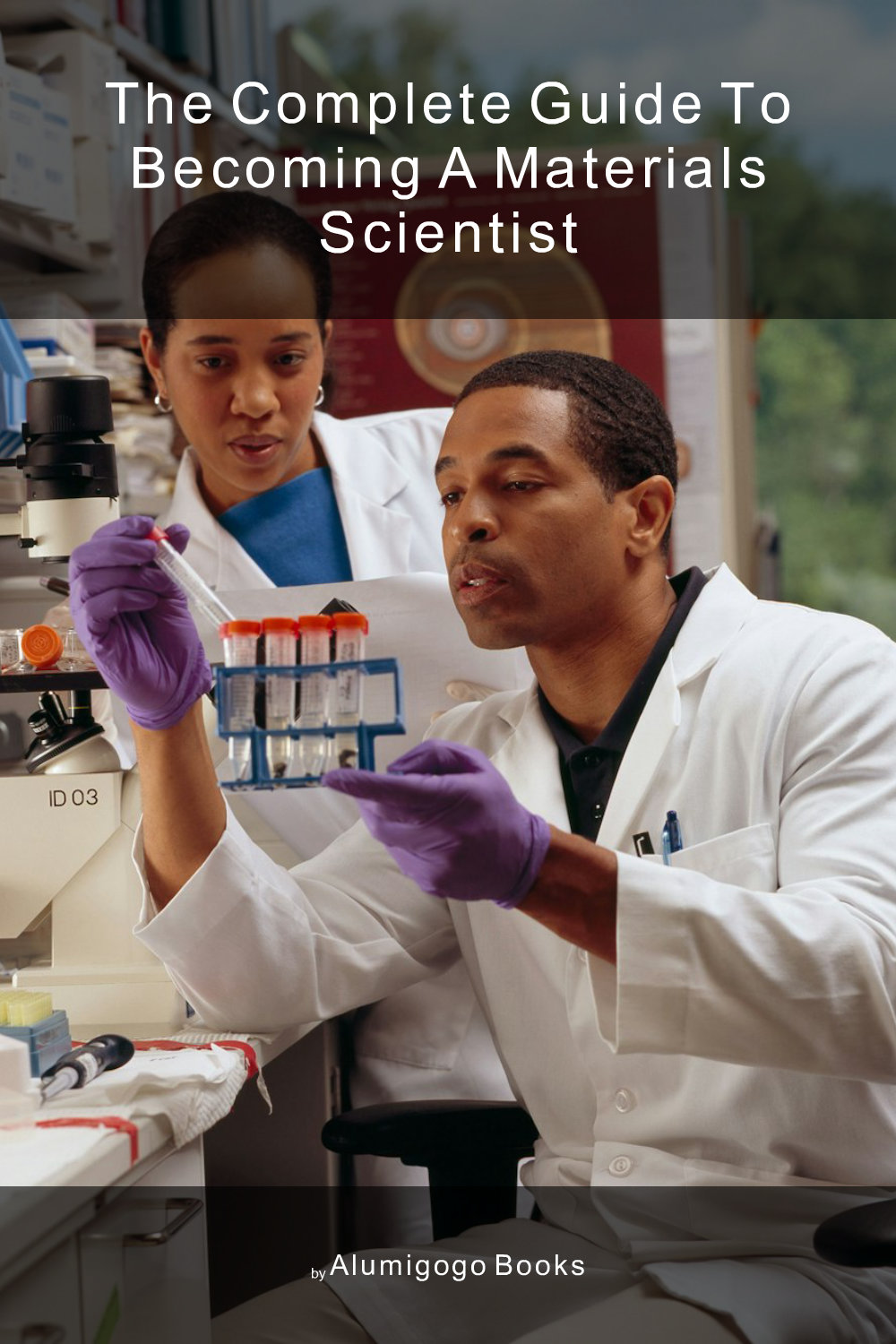 Cover of The Complete Guide to Becoming A Materials Scientist