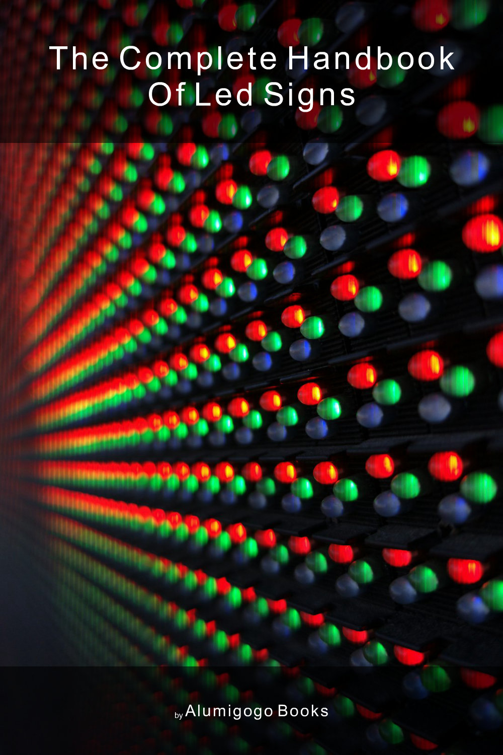 Cover of The Complete Handbook of LED Signs