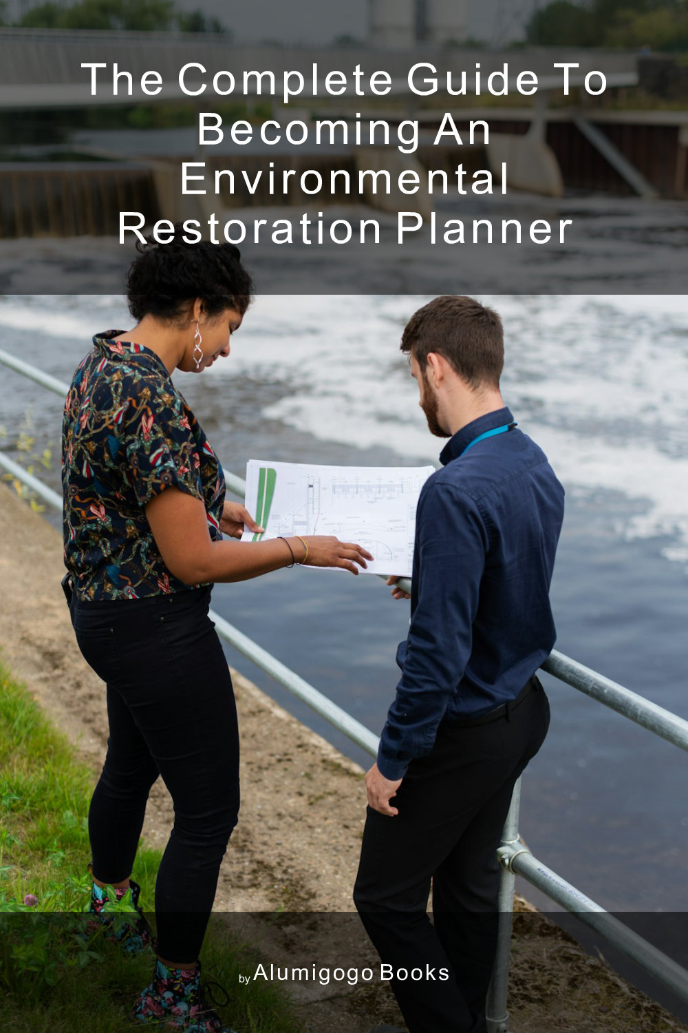 Cover of The Complete Guide to Becoming An Environmental Restoration Planner
