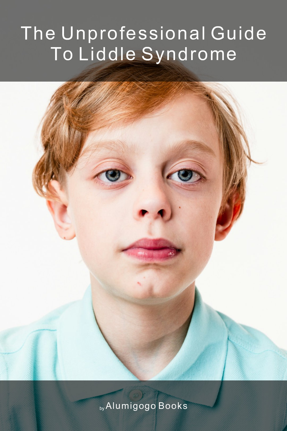Cover of The Unprofessional Guide to Liddle syndrome