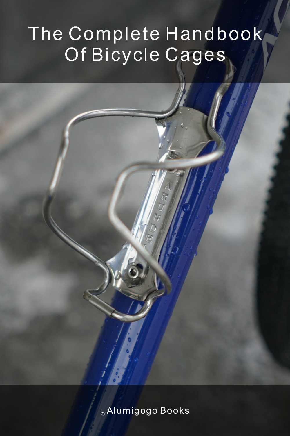Cover of The Complete Handbook of Bicycle Cages