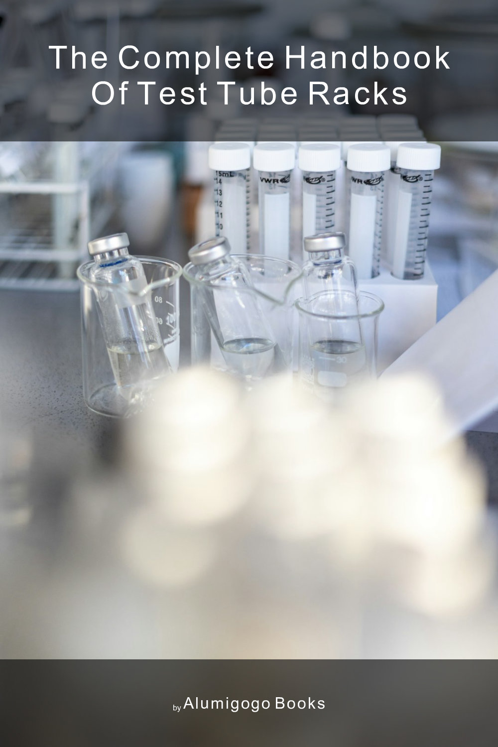 Cover of The Complete Handbook of Test Tube Racks