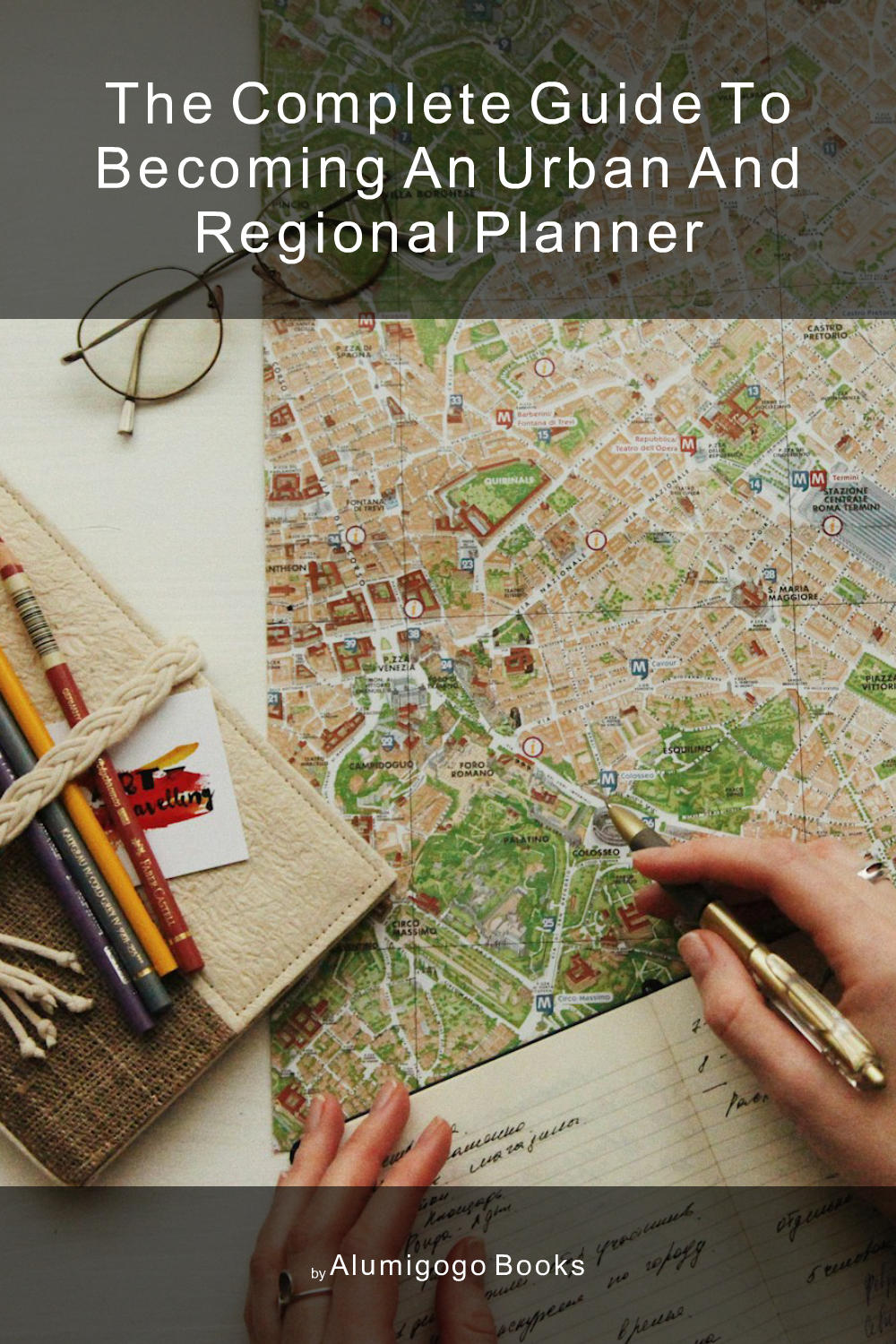 Cover of The Complete Guide to Becoming An Urban and Regional Planner