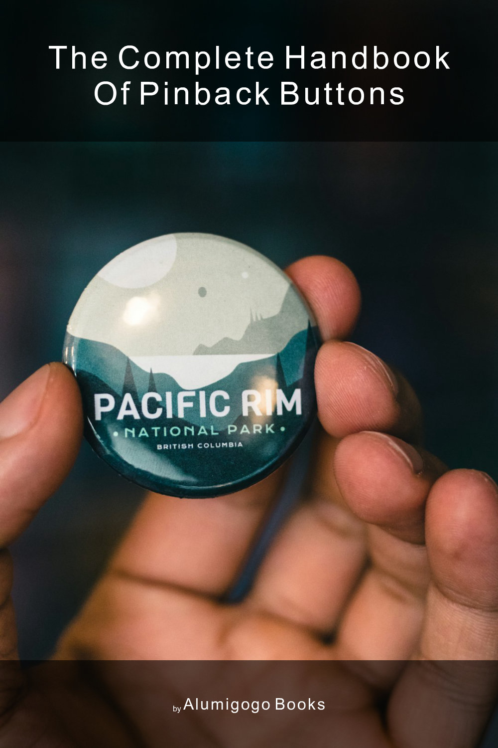 Cover of The Complete Handbook of Pinback Buttons