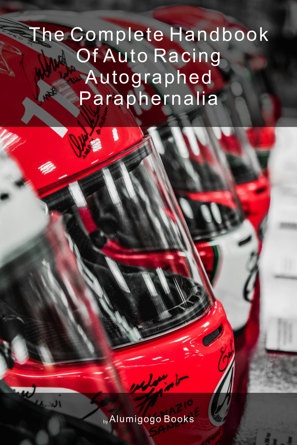 Cover of The Complete Handbook of Auto Racing Autographed Paraphernalia