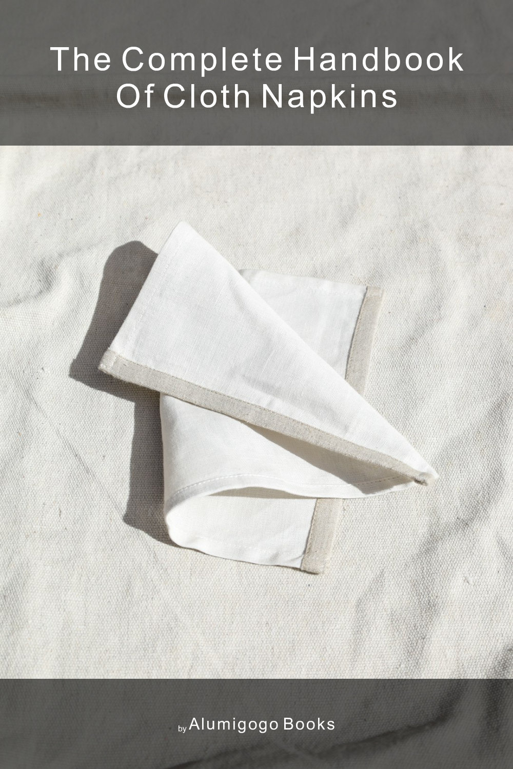 Cover of The Complete Handbook of Cloth Napkins