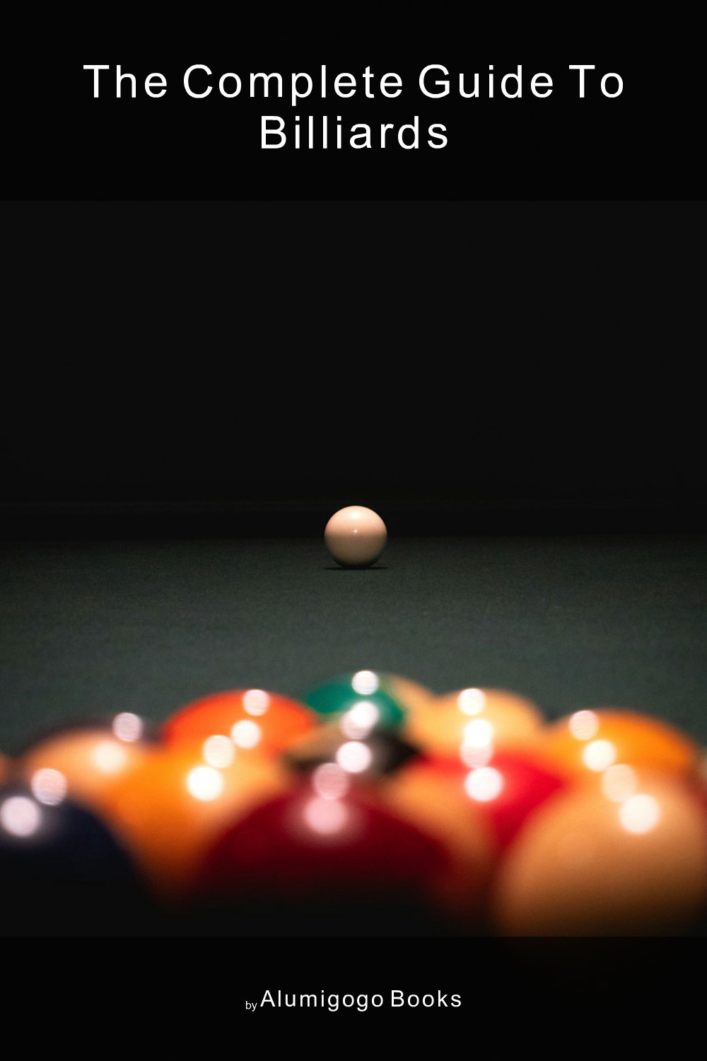 Cover of The Complete Guide to Billiards