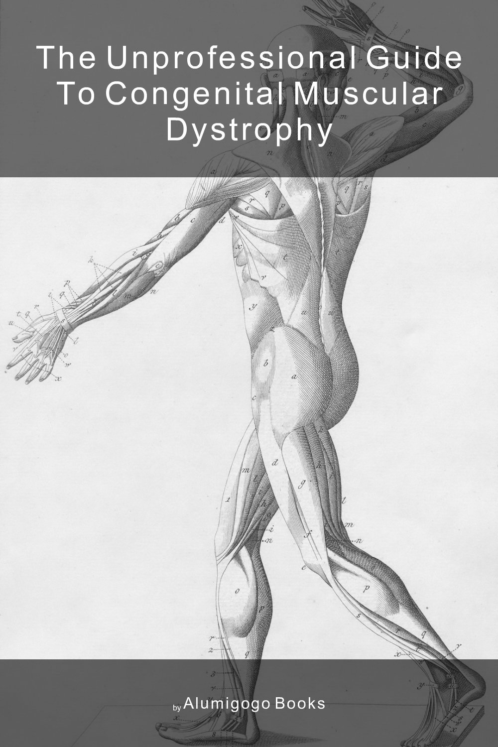 Cover of The Unprofessional Guide to congenital muscular dystrophy