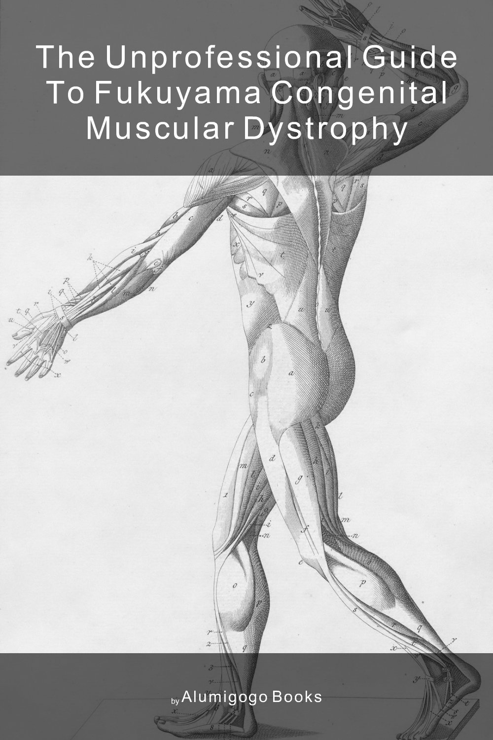 Cover of The Unprofessional Guide to Fukuyama congenital muscular dystrophy