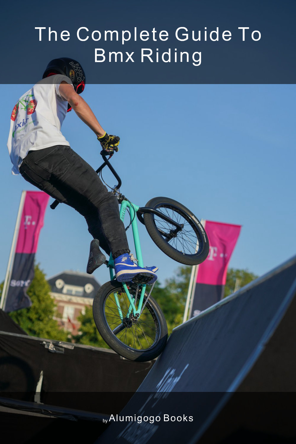 Cover of The Complete Guide to BMX Riding