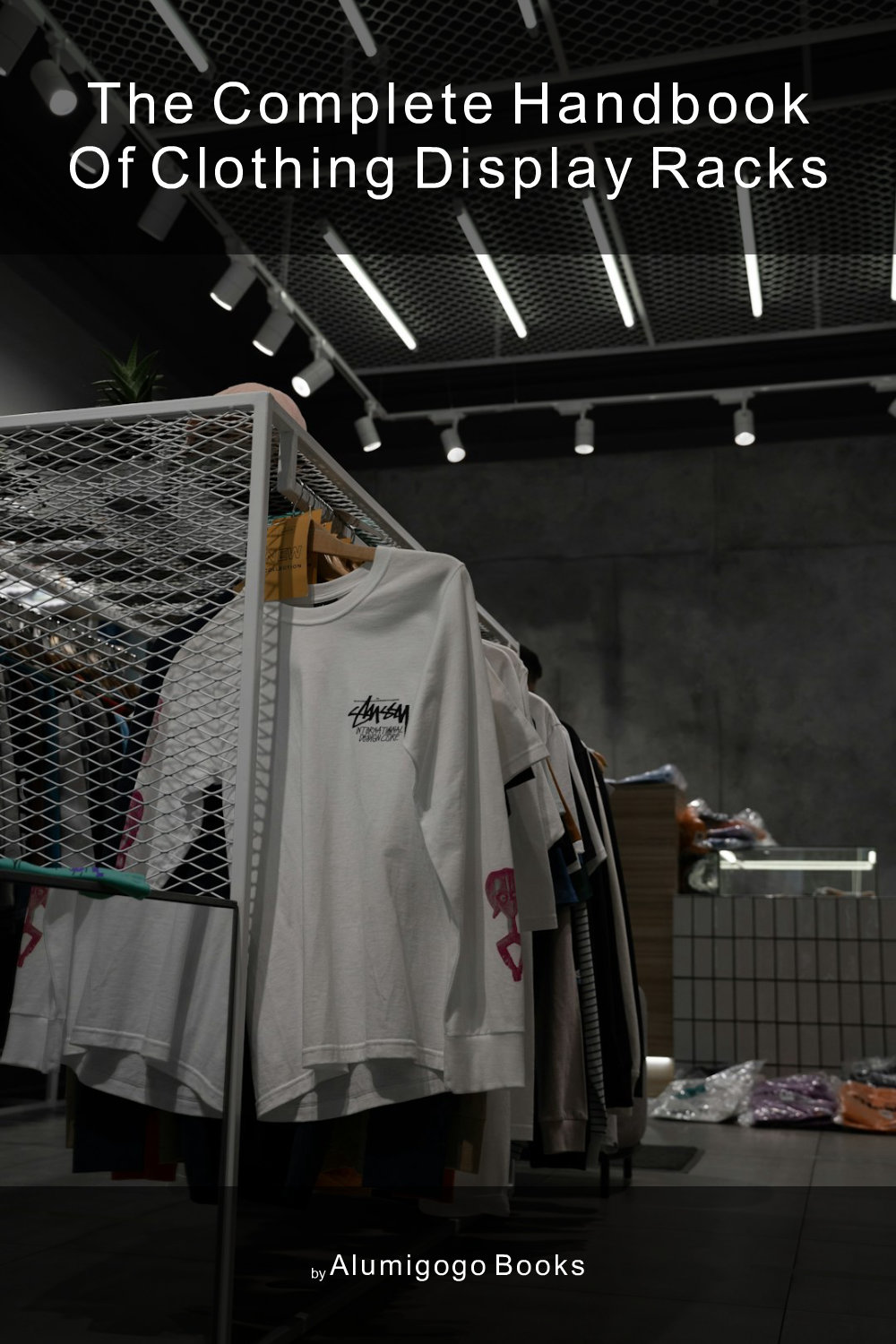 Cover of The Complete Handbook of Clothing Display Racks