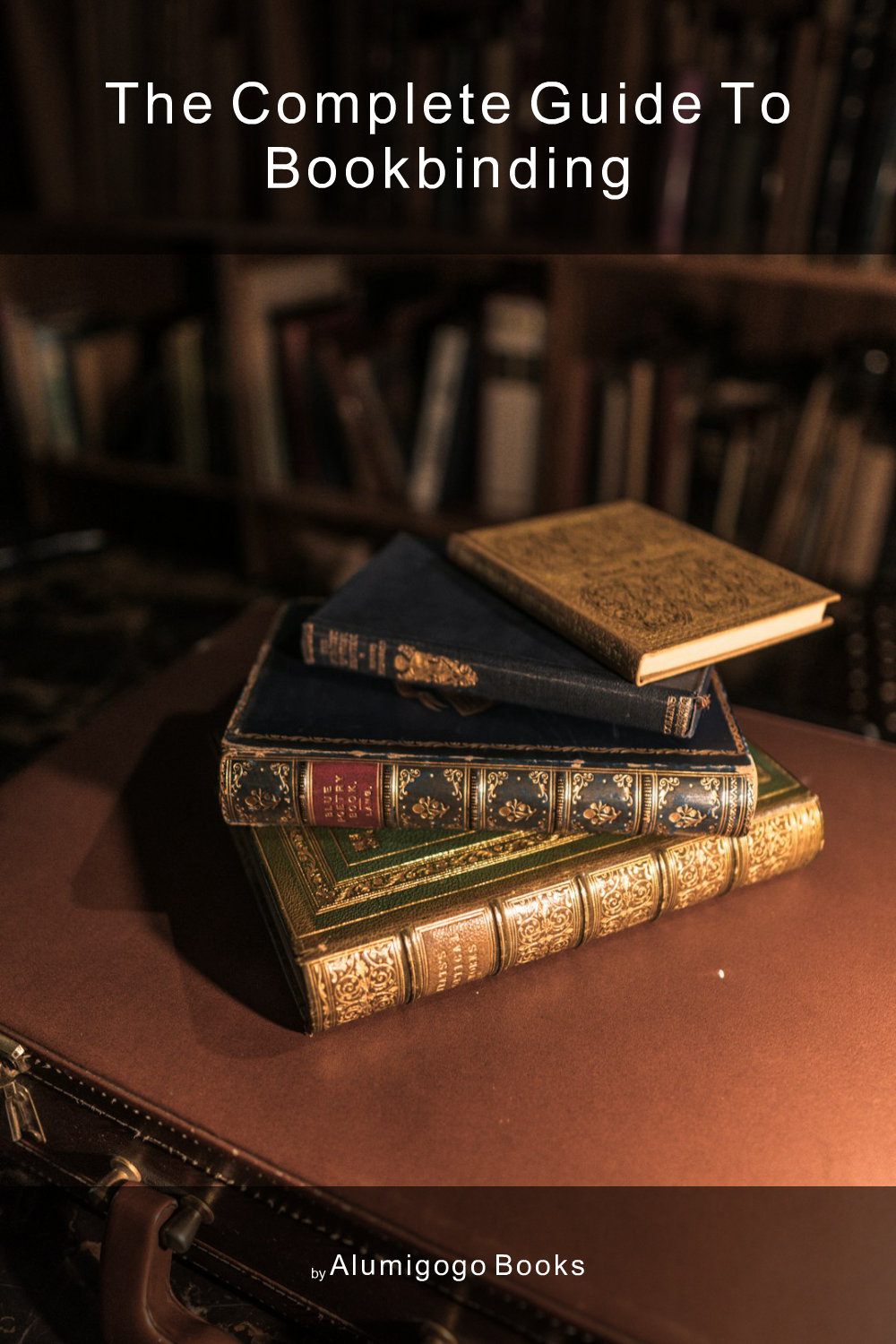 Cover of The Complete Guide to Bookbinding