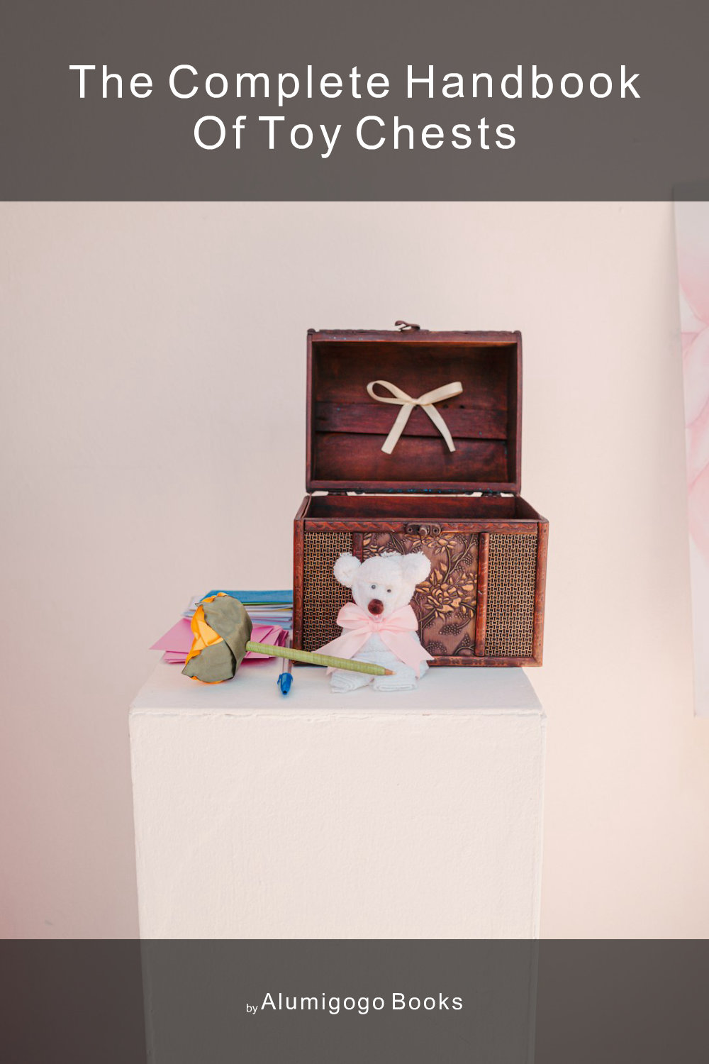 Cover of The Complete Handbook of Toy Chests