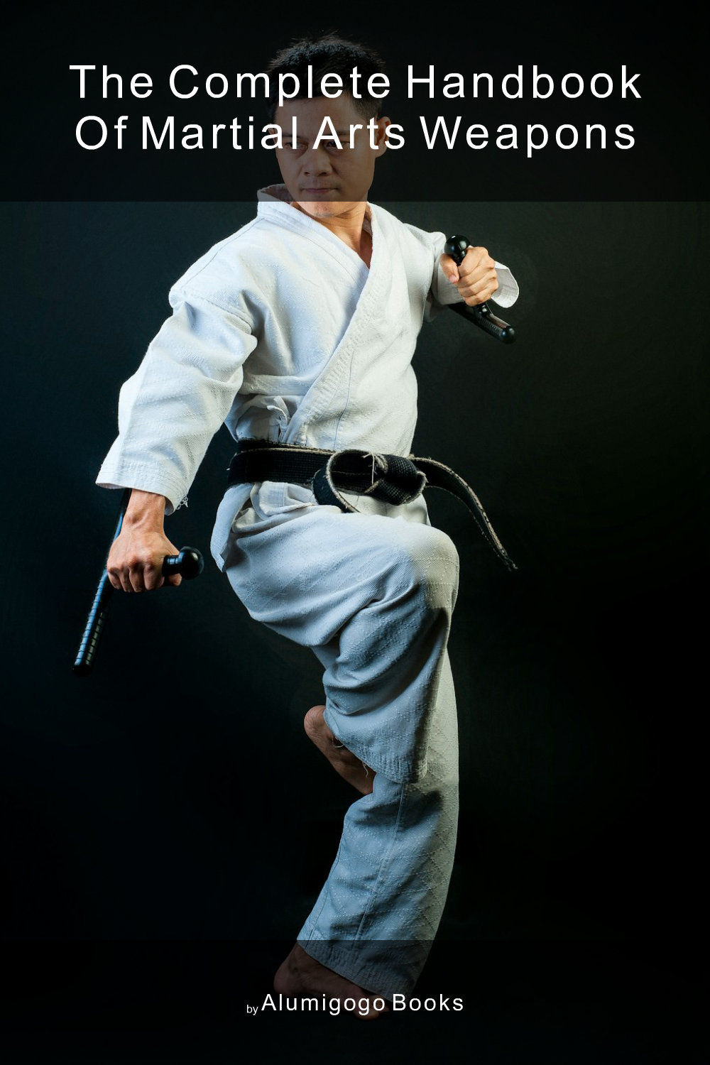 Cover of The Complete Handbook of Martial Arts Weapons