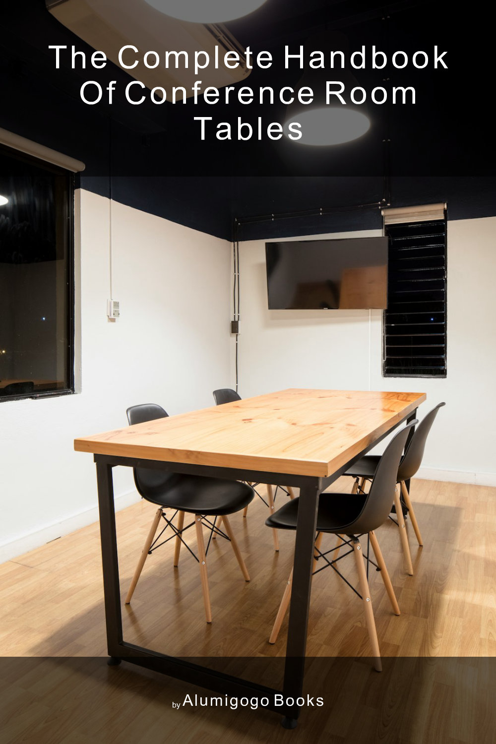 Cover of The Complete Handbook of Conference Room Tables