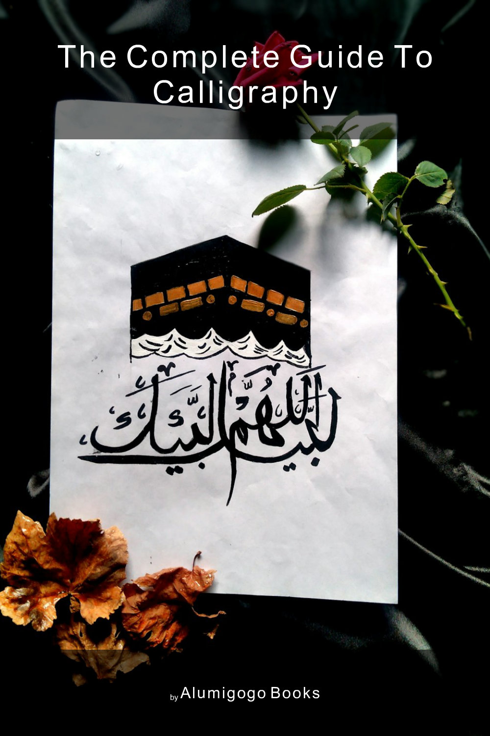 Cover of The Complete Guide to Calligraphy