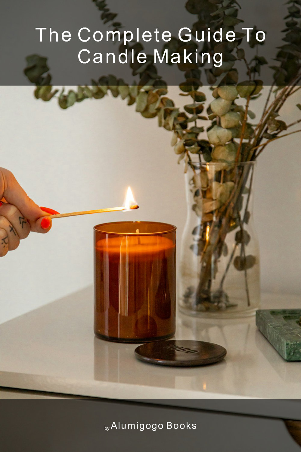 Cover of The Complete Guide to Candle Making