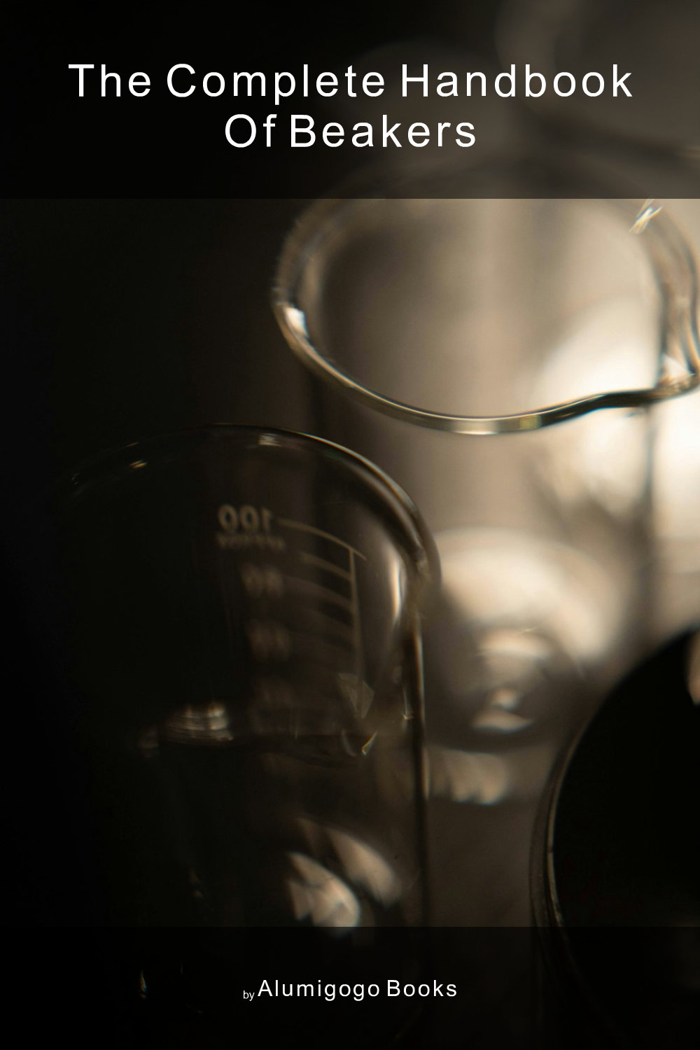 Cover of The Complete Handbook of Beakers