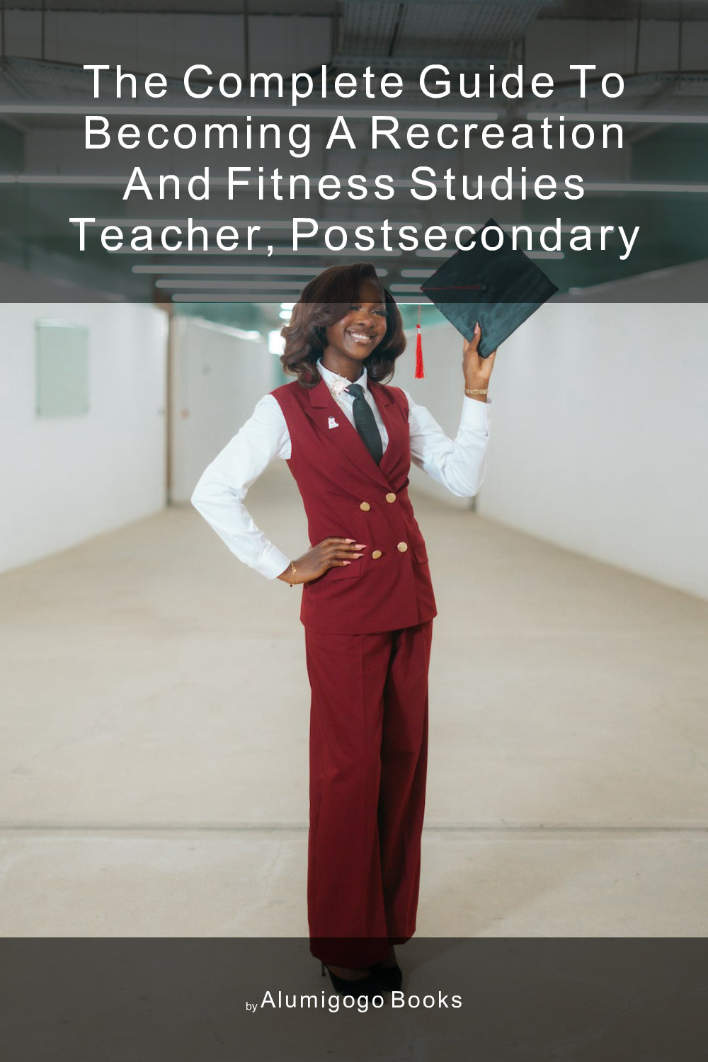 Cover of The Complete Guide to Becoming A Recreation and Fitness Studies Teacher, Postsecondary