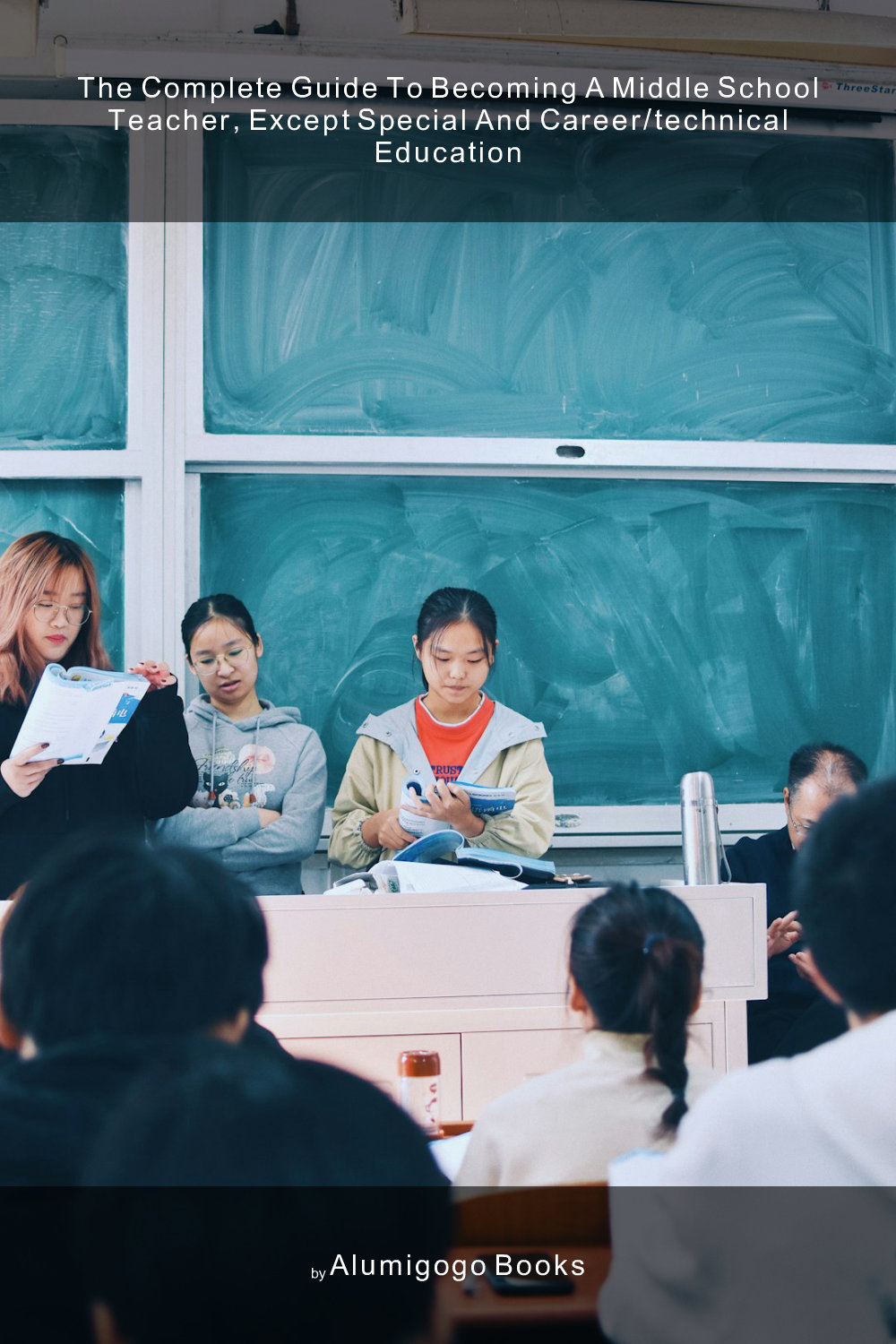 Cover of The Complete Guide to Becoming A Middle School Teacher, Except Special and Career/Technical Education