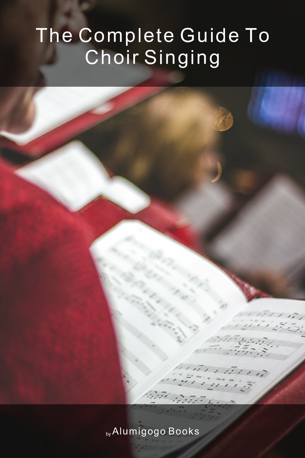 Cover of The Complete Guide to Choir Singing