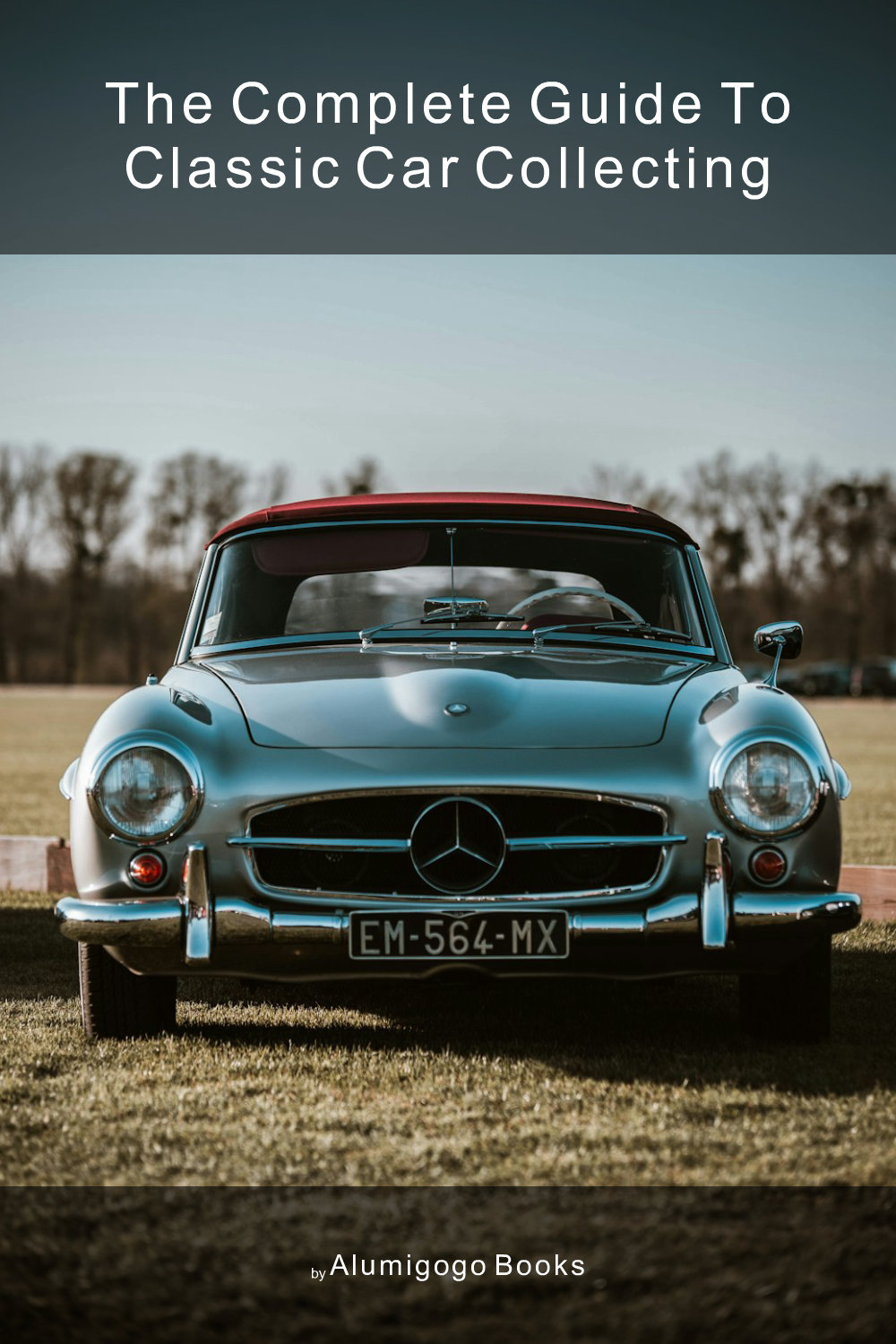 Cover of The Complete Guide to Classic Car Collecting