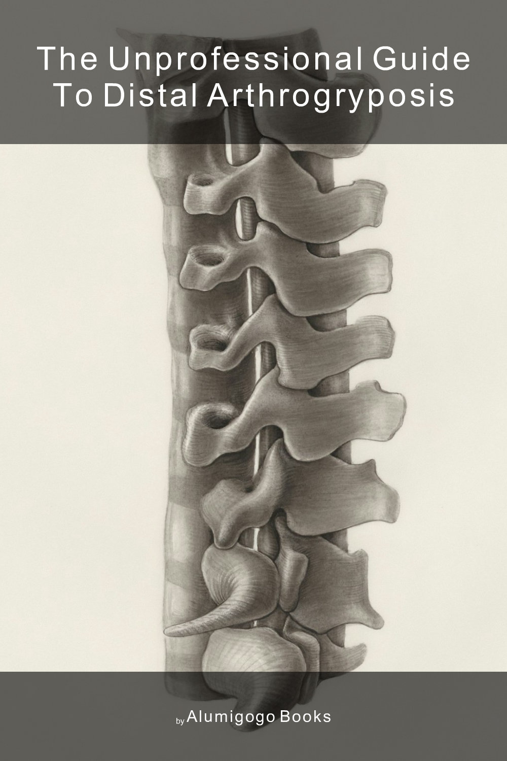 Cover of The Unprofessional Guide to distal arthrogryposis