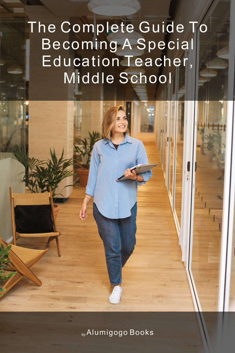 Cover of The Complete Guide to Becoming A Special Education Teacher, Middle School